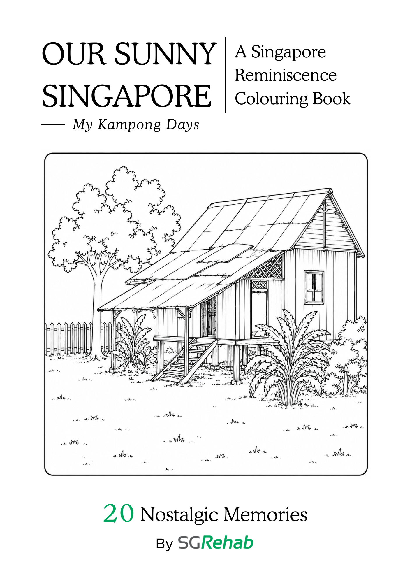 Cover of 'Our Sunny Singapore: My Kampong Days' coloring book with a black and white illustration of a house and tree.